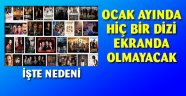 "Ocak ayında TRT 1 dışında hiçbir kanal dizi yayınlamayacak" Peki sebebi ne?