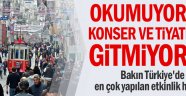 Okumuyoruz, konser ve tiyatroya gitmiyoruz