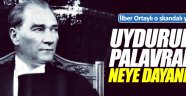 Ortaylı: "Uydurulan palavralar neye dayanıyor"