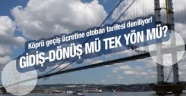 'Osmangazi Köprüsü'nden Geçen de Geçmeyen de Para Ödeyecek'' Köprüden geçti keriz