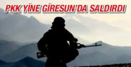 PKK'dan Karadeniz'de hain saldırı!