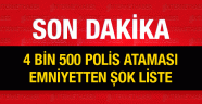 Polis atamaları şok emniyet listesi 4 bin 500...