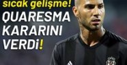 Quaresma, geleceğiyle ilgili olarak kararını verdi...