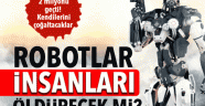 Robotlar insanları öldürecek mi?