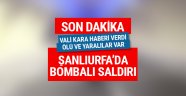 Şanlıurfa'da korkunç patlama!