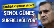 Şenol güneş neden aglasın