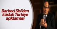 Sisi'den Türkiye'ye küstah suçlama!