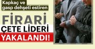 Suç örgütü lideri Fırat Delibaş yakalandı