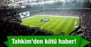 Tahkim'den Beşiktaş taraftarına kötü haber