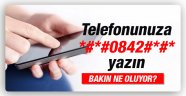 Telefonuzun ekranına *#*#0842#*#* yazın bakın ne oluyor