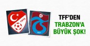 TFF Trabzonspor'a lisans vermedi