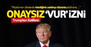 Trump'tan Katillere "Süper" İzin