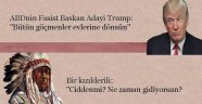 Trump'tan Kızılderilileri ayağa kaldıracak karar