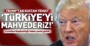 Trump'tan küstah açıklama: Kürtlere saldırırlarsa Türkiye'yi ekonomik olarak mahvedeceğiz