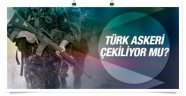 Türk askeri çekiliyor