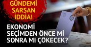 Türk ekonomisi seçimden önce mi sonra mı çökecek?