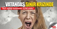 Türkiye'de vatandaş sinir krizinde