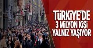 Türkiye'de 3 Milyon Kişi 'Yalnız'