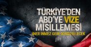 Türkiye'den ABD'ye vize misillemesi