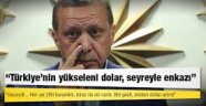 "Türkiye'nin yükseleni dolar, seyreyle enkazı"