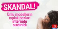 Ünlü modellerin çıplak fotoğrafları internete sızdırıldı