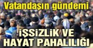 Vatandaşın gündemi işsizlik ve hayat pahalılığı