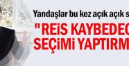 Yandaşlar bu kez açık açık söyledi