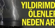 Yıldırımdan ölenler neden arttı