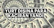 Yurtdışına para kaçıran yandı