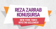 Zarrab konuşursa! New York Times'ın Erdoğan iddiası