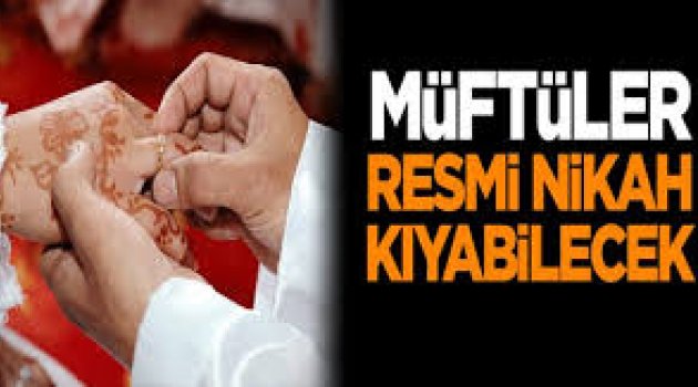 Tasarı kabul edildi! Artık müftüler de resmi nikah kıyabilecek