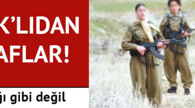 Teslim olan PKK'lı kadından şok itiraf