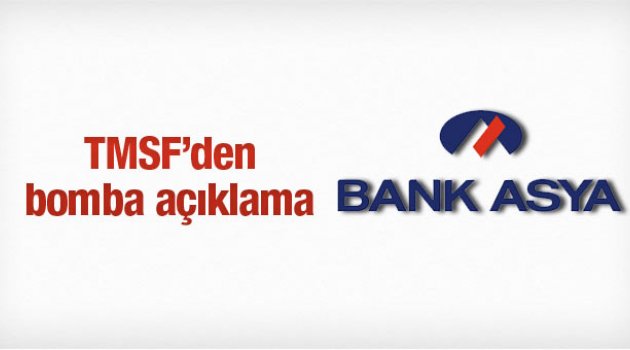 TMSF'den bomba Bank Asya açıklaması