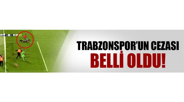 Trabzonspor'a 4 maç seyircisiz oynama cezası