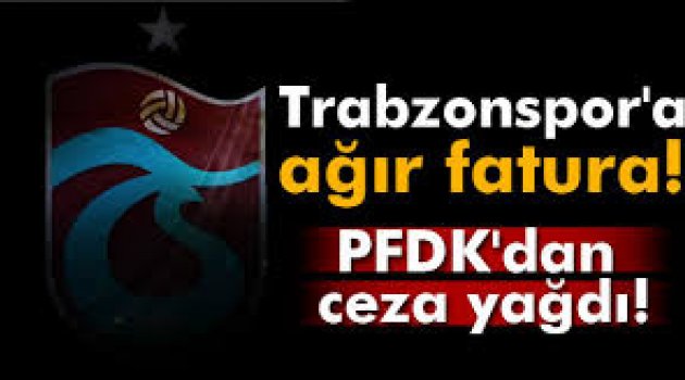 Trabzonspor'a ceza yağdı!