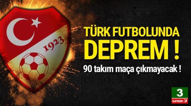 Türk futbolunda deprem ! Maça çıkmayacaklar...