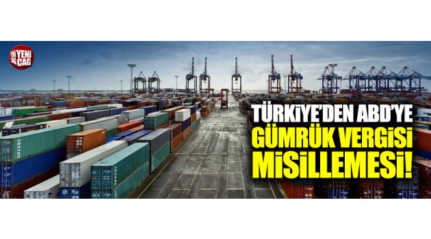 Türkiye'den ABD'ye Vergi Misillemesi: