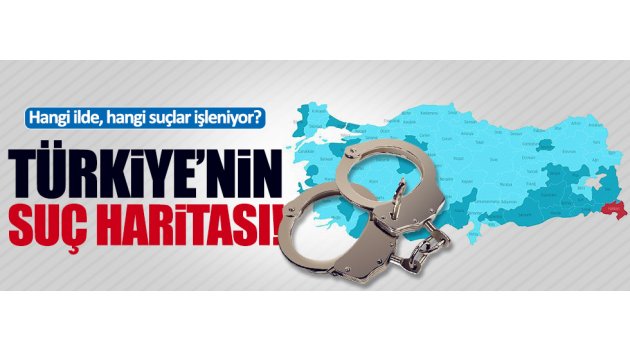 Türkiye'nin 'Suç Atlası'
