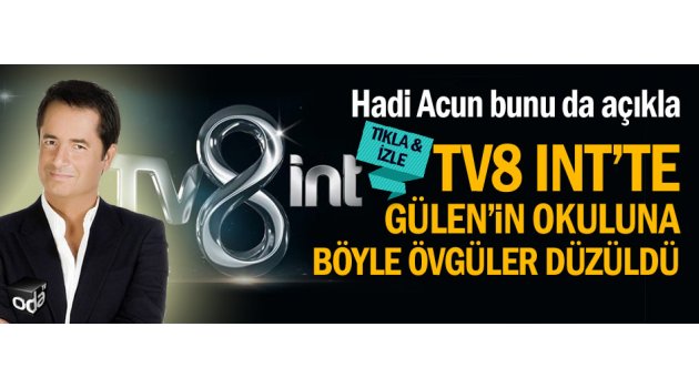 TV8 Int'te Gülen'in okuluna böyle övgüler düzüldü