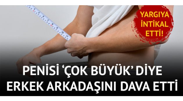 Vajinam genişledi dedi, eski sevgilisine dava açtı