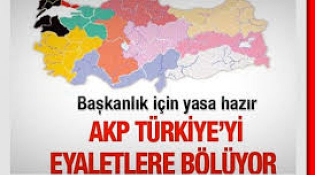 Yeni Anayasa geliyor Türkiye eyaletlere mi bölünecek?