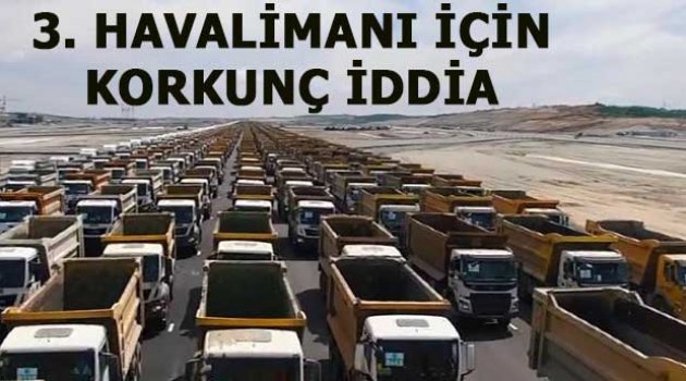 Yeni havalimanıyla ilgili şoke eden iddia: Tam 32 milyar