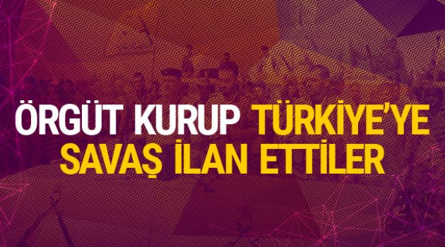 Yeni kurdukları örgüt Türkiye'ye savaş ilan etti