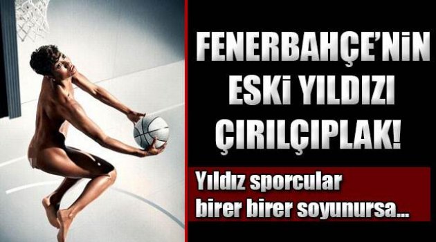 Yıldız sporcular soyunursa!