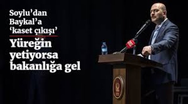'Yüreğin yetiyorsa İçişleri Bakanlığı'na bir gel...'