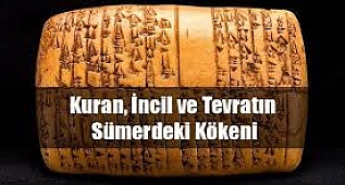 Kuran, Tevrat ve İncilin Sümer'deki Kökeni