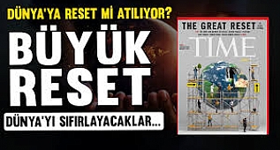 DÜNYA'YA RESET ATACAKLAR!