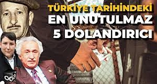 Türkiye Tarihindeki EN UNUTULMAZ 5 Dolandırıcı