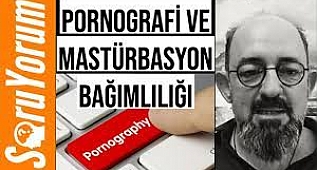  Pornografi ve Mastürbasyon Bağımlılığı