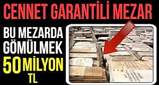 CENNET GARANTİLİ MEZARLIK MI?..